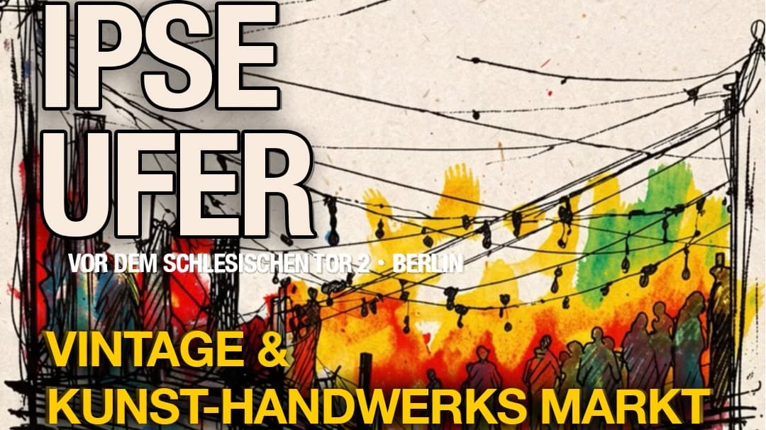 IPSE UFER • Vintage & Kunsthandwerks Markt